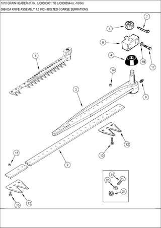 1010 GRAIN HEADER (P.I.N. JJC0300001 TO JJC0308544) ( -10/04)
09B-03A KNIFE ASSEMBLY 1.5 INCH BOLTED COARSE SERRATIONS
 