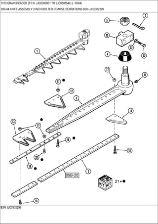 BSN JJC0302299
1010 GRAIN HEADER (P.I.N. JJC0300001 TO JJC0308544) ( -10/04)
09B-04 KNIFE ASSEMBLY 3 INCH BOLTED COARSE SERRATIONS BSN JJC0302299
 