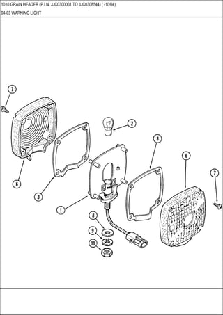 1010 GRAIN HEADER (P.I.N. JJC0300001 TO JJC0308544) ( -10/04)
04-03 WARNING LIGHT
 