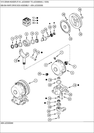 ASN JJC0305090
1010 GRAIN HEADER (P.I.N. JJC0300001 TO JJC0308544) ( -10/04)
09B-09A KNIFE DRIVE BOX ASSEMBLY - ASN JJC0305090
 