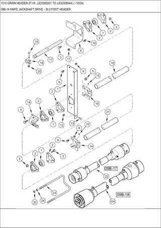 1010 GRAIN HEADER (P.I.N. JJC0300001 TO JJC0308544) ( -10/04)
09B-14 KNIFE JACKSHAFT DRIVE - 30.0 FOOT HEADER
 