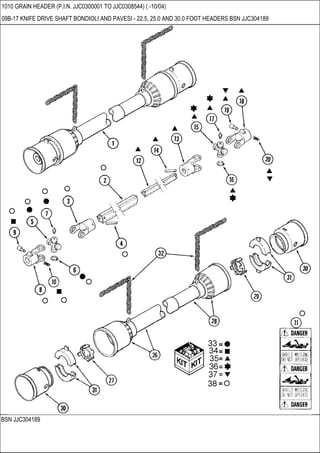 BSN JJC304189
1010 GRAIN HEADER (P.I.N. JJC0300001 TO JJC0308544) ( -10/04)
09B-17 KNIFE DRIVE SHAFT BONDIOLI AND PAVESI - 22.5, 25.0 AND 30.0 FOOT HEADERS BSN JJC304189
 