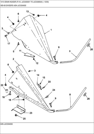 ASN JJC0304000
1010 GRAIN HEADER (P.I.N. JJC0300001 TO JJC0308544) ( -10/04)
09D-06 DIVIDERS ASN JJC0304000
 