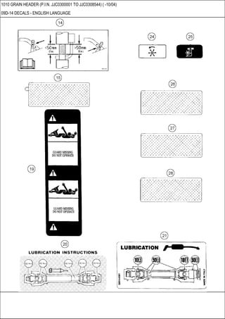 1010 GRAIN HEADER (P.I.N. JJC0300001 TO JJC0308544) ( -10/04)
09D-14 DECALS - ENGLISH LANGUAGE
 