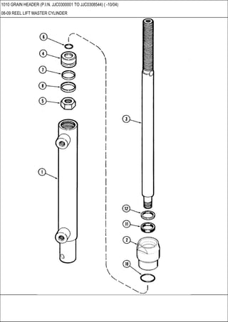 1010 GRAIN HEADER (P.I.N. JJC0300001 TO JJC0308544) ( -10/04)
08-09 REEL LIFT MASTER CYLINDER
 