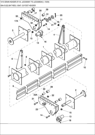 1010 GRAIN HEADER (P.I.N. JJC0300001 TO JJC0308544) ( -10/04)
09A-01(02) BAT REEL 5 BAT- 30 FOOT HEADER
 