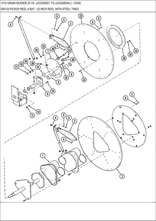 1010 GRAIN HEADER (P.I.N. JJC0300001 TO JJC0308544) ( -10/04)
09A-03 PICKUP REEL 6 BAT - 52 INCH REEL WITH STEEL TINES
 