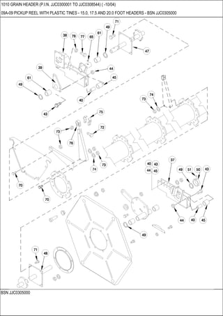 BSN JJC0305000
1010 GRAIN HEADER (P.I.N. JJC0300001 TO JJC0308544) ( -10/04)
09A-09 PICKUP REEL WITH PLASTIC TINES - 15.0, 17.5 AND 20.0 FOOT HEADERS - BSN JJC0305000
 
