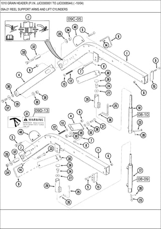 1010 GRAIN HEADER (P.I.N. JJC0300001 TO JJC0308544) ( -10/04)
09A-21 REEL SUPPORT ARMS AND LIFT CYLINDERS
 