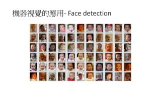 - Face	detection
 