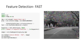 Feature	Detection- FAST
FAST u #fast	=	cv2.FastFeatureDetector
 