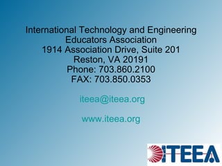 International Technology and Engineering Educators Association 1914 Association Drive, Suite 201 Reston, VA 20191 Phone: 7...