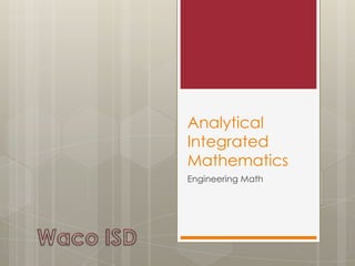 Analytical Integrated Mathematics Engineering Math Waco ISD 
