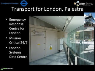 Transport for London, Palestra Emergency Response Centre for London Mission Critical 24/7 London Systems Data Centre 