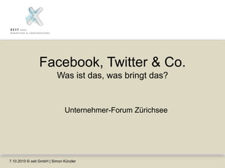 Facebook, Twitter & Co.Was ist das, was bringt das? Unternehmer-Forum Zürichsee 