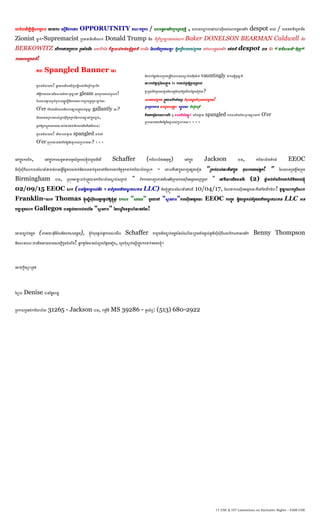 17 USC § 107 Limitations on Exclusive Rights – FAIR USE
បរជ័យណេើម្បីណធវើសកម្មភាព ណោយការ ណសមើនឹងការងារ OPPORUTNITY គ ៈកម្មការ / សគរេាអាណម្រិកប្កសួងយុតតិ , លបានបណាត លណៅណាសុីរបស់សគរេាអាណម្រិក despot របស់ / សជនជាតិយូោនឹង
Zionist ម្មា ក់-Supremacist ប្បធានាធិបតីណលាក Donald Trump និង ទីប្បឹកាចាប់របស់ណលាក Baker DONELSON BEARMAN Caldwell និង
BERKOWITZ ណបើកការវាយប្បហារ ប្បឆ្ំងនឹង សម្មជិកនន កីឡាបាល់ទាត់សម្ព័នធជាតិ ជាណេើម្ ហ្េលម្ិនប្ពម្សនា ឱយភកដីភាពរបស់ពួកណគ ណៅសគរេាអាណម្រិក ទង់ជាតិ despot បាន និង «ជាតិស្ថសន៍-ជំរុញ«
ការណគ្នរពណភែងជាតិ!
តារ Spangled Banner ណនេះ
អូបាននិយាយថា! អាកអាចណម្ើលណឃើញពនែឺរបស់ណេើម្ប្ពឹកប្ពលឹម្
ណតើអវីជាណម្មទនៈណយើងស្ថទរចំណោេះេូណចាេះណៅ gleam ចុងណប្កាយរបស់ប្ពលប់!
ហ្េលម្មនផ្កេ យទូលំទូលាយ្ាូតភែឺនិងតាម្រយៈការប្បយុទធណប្គ្នេះថាា ក់ណនេះ
O'er កំហ្ពងណយើងបានណម្ើលការផ្ាយប្តូវបានេូណចាេះ gallantly ណនេះ?
និងចម្នាម្ប្កគម្របស់ប្គ្នប់រ៉ាុហ្កេតប្គ្នប់ហ្បកបានផ្ទុេះណៅកាុងខយល់,
ផ្តល់ឱយភសតុតាងតាម្រយៈយប់ថាទង់ជាតិរបស់ណយើងគឺណៅហ្តម្មន:
អូបាននិយាយថា! ណតើណនេះបោផ្កេ យ spangled ទាន់បក់
O'er ប្សុកណោយឥតគិតនលែនិងផ្ទេះរបស់កាែ ហានណនេះ? ។ ។ ។
និងជាកហ្នែងហ្េលប្កុម្តន្តនតីហ្េលបានសនាយា៉ាងម្ុឺងម្ម៉ា ត់ vauntingly ថាការណធវើេូណចាេះគឺ
ណនាេះការបំផ្កែ ញននសប្ងាា ម្ និង ការយល់ប្ច ំប្បយុទធរបស់
ផ្ទេះម្ួយនិងប្បណទសម្ួយហ្េលគួរហ្តទុកឱយណយើងបហ្នាម្ណទៀតណទ?
្ម្របស់ពួកណគ ប្តូវបានទឹកនាំណចញ បំពុលគនែងកំគុសរបស់ពួកណគ!
គ្នម នប្ជកណកាន អាចជួយសណន្តងាែ េះ ឈ្ាួលណនេះ និងខ្ុំបណប្ម្ើ
ពីណភរវកម្មននការណហាេះណគើរ ឬ ភាពងងឹតននផ្ាូរ: ណគើយផ្កេ យ spangled បោម្មនជ័យជំនេះប្ពេះអងែបានបក់ O'er
ប្សុកណោយឥតគិតនលែនិងផ្ទេះរបស់កាែ ហានណនេះ។ ។ ។ ។
ណៅកាុងការបិទ, ណៅកាុងការសនទនាតាម្ទូរស័ពទរបស់ខ្ុំជាម្ួយនឹងវី Schaffer (ការិយាល័យអនុវតត) ណៅកាុង Jackson បាន, ការិយាល័យតំបន់ EEOC
ម្ីសុីសុីពីណលាកបានហ្ នាំថាគ្នត់បានណធវើហ្ផ្ាករបស់គ្នត់និងបានោក់ជូនពណៅនឹងការយកចិតតទុកោក់ការិយាល័យប្សុក - ណោលគឺណៅកាុងោកយណផ្សងណទៀត "ប្គ្នប់បាល់ណនេះគឺណៅកាុង តុលាការរបស់អាក! " ហ្េលម្មនប្បវតតិននប្កុម្
Birmingham បាន, ប្សុកអាឡាបាម្ម៉ា ប្តូវបានការិយាល័យស្ថែ ល់សប្ម្មប់ " បិទការណោទប្បកាន់ណរីសណអើងគ្នម នការណសុើបអណងេតណពញម្ួយ " ណៅទីណនេះណយើងម្មនពីរ (2) ឆ្ា ំោប់តាំងពីការោក់លិខិតរបស់ខ្ុំ
02/09/15 EEOC ស្ថក (បានហ្លែងបនតទល់នឹង ។ ជាេំបូងណបតិកភ ឌ ឥ ទាន LLC) និងខ្ុំប្តូវបានហ្ នាំណៅណលើ 10/04/17, ហ្េលថាការណសុើបអណងេតណនេះគឺណៅហ្តណបើកចំគ! េូណចាេះណលាកប្សីណលាក
Franklin-ណលាក Thomas ខ្ុំណសាើសុំហ្េលអាកផ្ដល់ឱយខ្ុំនូវ ឯកស្ថរ "សរណសរ" េូចជាណៅ "ស្ថា នភាព"ការណសុើបអណងេតណនេះ EEOC ការកាុង ហ្លែងបនតទល់េំបូងណបតិកភ ឌ ឥ ទាន LLC ម្មន
បញ្ជា េូចណលាក Gallegos បានផ្តល់ណយាបល់េល់នន "ស្ថា នភាព" ននប ត ឹងឧទធរ ៍ណនេះផ្ងហ្េរ!
ណោយចាប់ចម្ែង (តាម្រយៈអុីហ្ម្៉ាលនិងឯកស្ថរចម្ែង), ខ្ុំកំពុងផ្តល់នូវការណលាកវីល Schaffer ជាម្ួយនឹងចាប់ចម្ែងននសំណ ើណនេះប្ពម្ទាំងផ្តល់នូវម្ីសុីសុីពីសម្មជិកសភាអាណម្រិក Benny Thompson
និងស្ថធារ ៈជាណេើម្ណោយម្មនណសចកតីជូនេំ ឹង! អាកគួរហ្តម្មនសំ ួ របហ្នាម្ណទៀត, សូម្កុំស្ថទ ក់ណសទើរកាុងការទាក់ទងម្កខ្ុំ។
ណោយកដីណស្ថម េះប្តង់
ហ្គែល Denise បានហ្លែងបនត
ប្បកាសប្បអប់ការិយាល័យ 31265 - Jackson បាន, កម្មវិធី MS 39286 - ទូរស័ពទ: (513) 680-2922
 