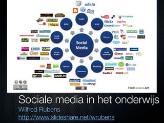 Sociale media in het onderwijs
Wilfred Rubens
http://www.slideshare.net/wrubens
 
