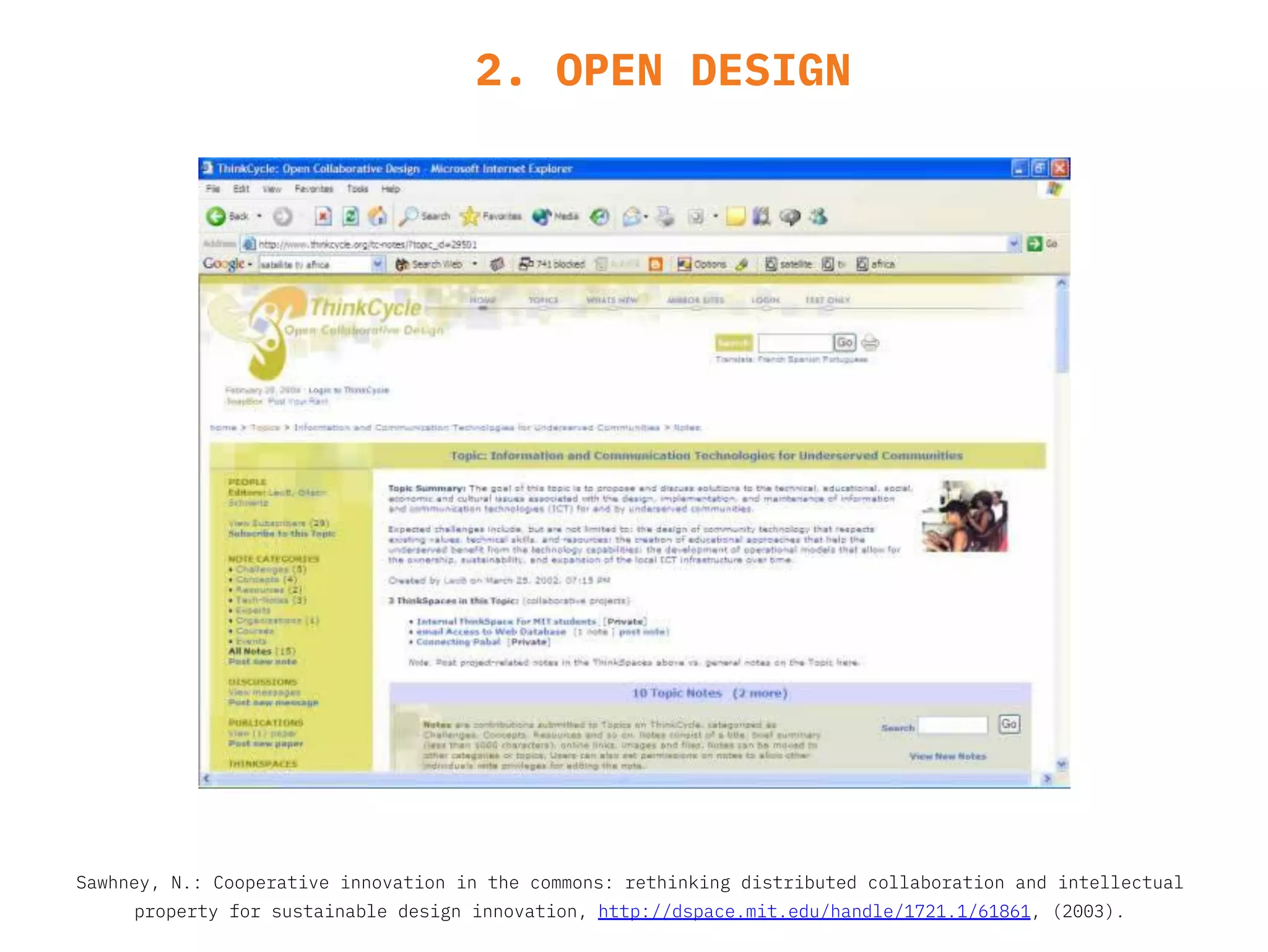 2. OPEN DESIGN
Sawhney, N.: Cooperative innovation in the commons: rethinking distributed collaboration and intellectual
property for sustainable design innovation, http://dspace.mit.edu/handle/1721.1/61861, (2003).
 