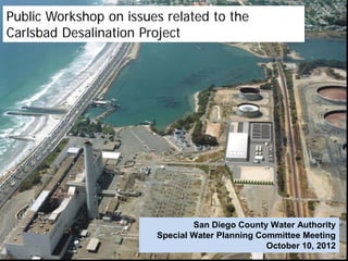 San Diego County Water Authority Special Meeting on Carlsbad Desalination  Project | PPT