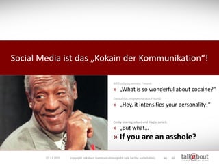 Social Media ist das „Kokain der Kommunikation“!

                                                     Bill Cosby zu seine...