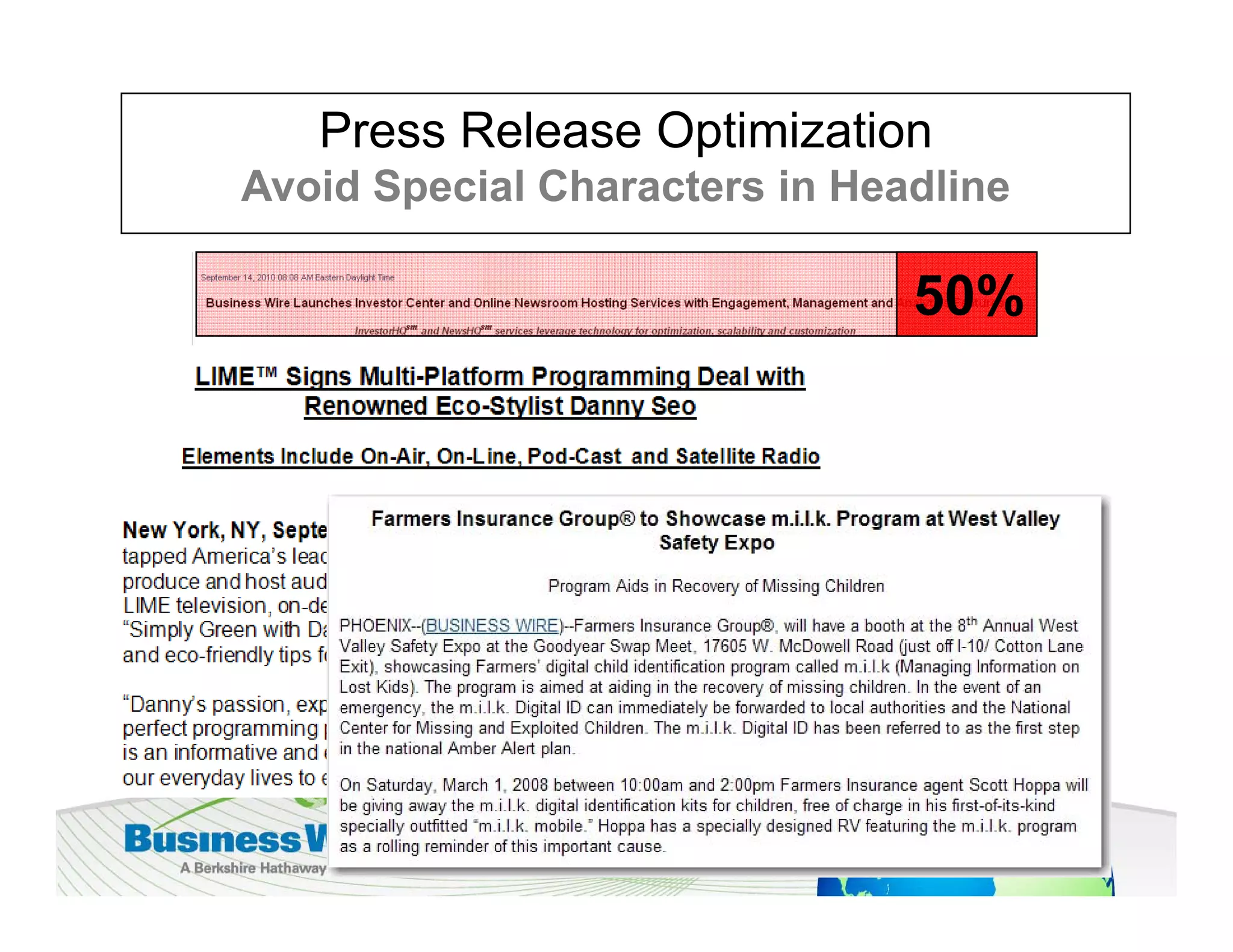 Press Release Optimization
Avoid S
A id Special Characters in Headline
         i l Ch    t    i H dli

                              50%
 