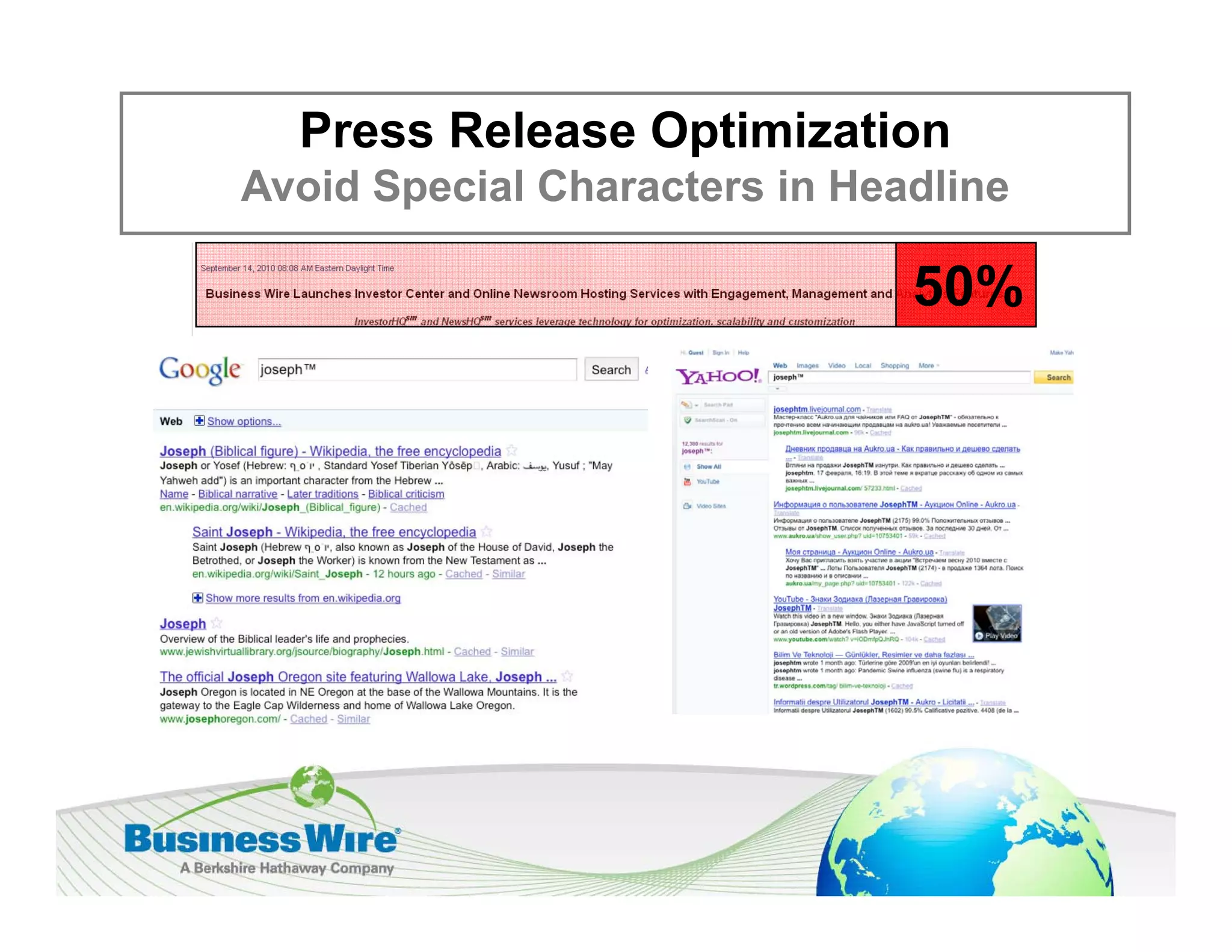 Press Release Optimization
Avoid S
A id Special Characters in Headline
         i l Ch    t    i H dli

                              50%
 