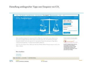 Darstellung umfangreicher Tipps zum Einsparen von CO2
ARKTIK © 2010, Alle Rechte vorbehalten 22.-23.10.2010
 