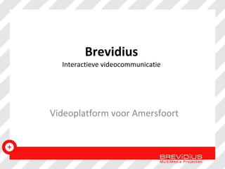 Brevidius Interactieve videocommunicatie Videoplatform voor Amersfoort 