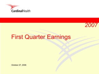 2007

First Quarter Earnings



October 27, 2006
 