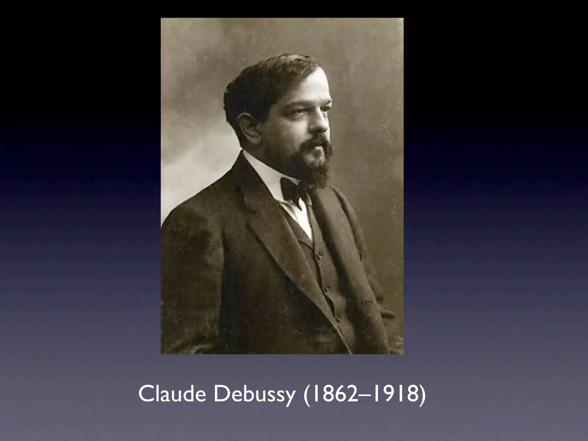 Claude Debussy (1862–1918)
 