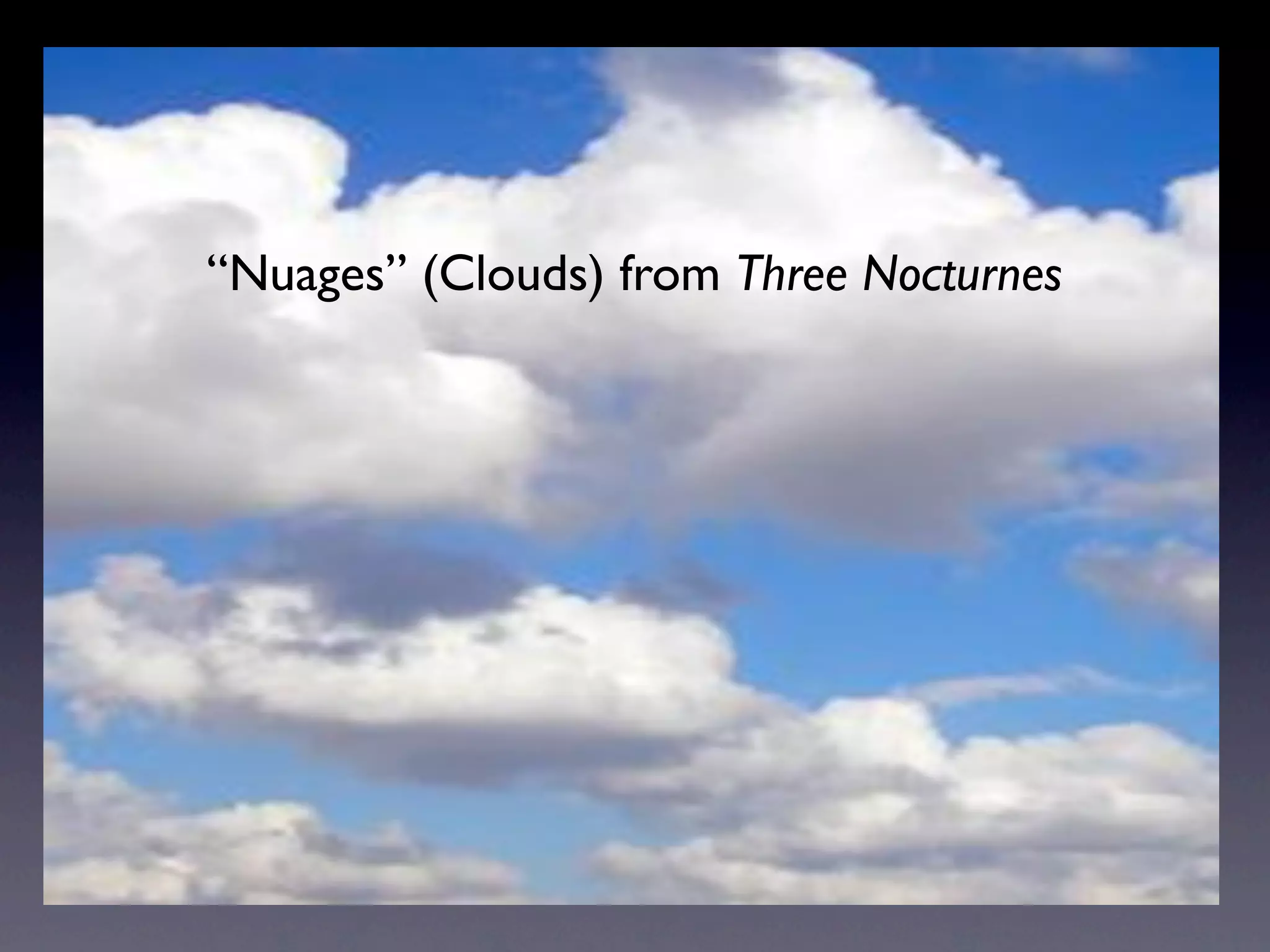 “Nuages” (Clouds) from Three Nocturnes
 