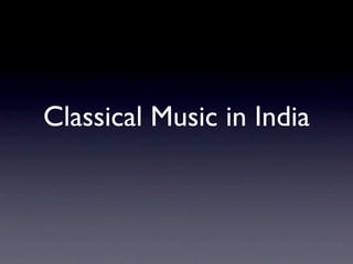 Classical Music in India
 