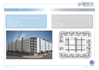 ©
                                                                                                                                    ®




 204 Viviendas - Madrid                                                                    204 Apartments - Madrid (SPAIN)


                                                                  Scope:
    Alcance:
                                                                   Engineering and    Procurements   Main   Contractor.   Project
     Proyecto de ejecución. Oficina técnica de la constructora.
                                                                   Management.
    Otros datos:
                                                                  Other info:
     Cliente: URBAJAR, S.L.
                                                                   Client: URBAJAR, S.L.
     Superficie: 35.000 m2
                                                                   Surface: 35.000 m2
     Presupuesto: 21.000.000 €
                                                                   Budget: 21.000.000 €
     Año de ejecución: 2.009
                                                                   Year: 2.009




info@gd-inco.com                                                                                                    www.gd-inco.com
 