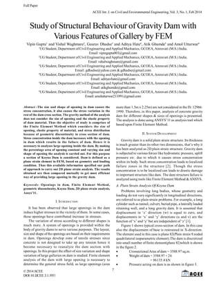 Full Paper
ACEE Int. J. on Civil and Environmental Engineering, Vol. 3, No. 1, Feb 2014

Study of Structural Behaviour of Gravity Dam with
Various Features of Gallery by FEM
Vipin Gupta1 and Vishal Waghmare2, Gaurav Dhadse3 and Aditya Hate4, Atik Ghumde5 and Amol Uttarwar6
1

UG Student, Department of Civil Engineering and Applied Mechanics, GCOEA, Amravati (M.S.) India.
Email: vipingupta003@gmail.com
2
UG Student, Department of Civil Engineering and Applied Mechanics, GCOEA, Amravati (M.S.) India.
Email: vshalwaghmare@gmail.com
3
UG Student, Department of Civil Engineering and Applied Mechanics, GCOEA, Amravati (M.S.) India.
Email: gdhadse@yahoo.com & gdhadse@gmail.com
4
UG Student, Department of Civil Engineering and Applied Mechanics, GCOEA, Amravati (M.S.) India.
Email: adityavhate@gmail.com
5
UG Student, Department of Civil Engineering and Applied Mechanics, GCOEA, Amravati (M.S.) India.
Email: atikghumde@gmail.com
6
UG Student, Department of Civil Engineering and Applied Mechanics, GCOEA, Amravati (M.S.) India.
Email: amoluttarwar211091@gmail.com
Abstract -The size and shape of opening in dam causes the
stress concentration, it also causes the stress variation in the
rest of the dam cross section. The gravity method of the analysis
does not consider the size of opening and the elastic property
of dam material. Thus the objective of study is comprises of
the Finite Element M ethod which considers the size of
opening, elastic property of material, and stress distribution
because of geometric discontinuity in cross section of dam.
Stress concentration inside the dam increases with the opening
in dam which results in the failure of dam. Hence it is
necessary to analyses large opening inside the dam. By making
the percentage area of opening constant and varying size and
shape of opening the analysis is carried out. For this purpose
a section of Koyna Dam is considered. Dam is defined as a
plane strain element in FEM, based on geometry and loading
condition. Thus this available information specified our path
of approach to carry out 2D plane strain analysis. The results
obtained are then compared mutually to get most efficient
way of providing large opening in the gravity dam.

more than 1.5m x 2.25m) are not considered in the IS: 12966:
1990. Therefore, in this paper, analysis of concrete gravity
dam for different shapes & sizes of openings is presented.
The analysis is done using ANSYS’11 as analysis tool which
based upon Finite Element Method.

Keywords- Openings in dam, Finite Element Method,
geometric discontinuity, Koyna Dam, 2D plane strain analysis,
Ansys’11.

A. Plain Strain Analysis Of Koyna Dam
Problems involving long bodies, whose geometry and
loading do not vary significantly in longitudinal directions,
are referred to as plain strain problems. For example, a long
cylinder such as tunnel, culvert, buried pipe, a laterally loaded
retaining wall, and a long gravity dam. It is assumed that
displacement in ‘z’ direction (w) is equal to zero, and
displacements in ‘x’ and ‘y’ directions (u and v) are the
function of ‘x’ and ‘y’ but are independent of ‘z’ [1].
Figure 1 shows typical cross-section of dam. In this case
also the displacement of base is restrained in X-direction.
The element used in this case is plane 82(Plain strain 8 noded
quadrilateral isoparametric element).The dam is discretized
into small number of finite element(plane 82)which is shown
in the figure 2.

Crossectional Area of dam = 3588.97 sq.m.

Weight of dam = 3588.97 × 24
= 86135.4 kN

Pressure acting on dam is as shown in figure 3.

II. SYSTEM DEVELOPMENT
Gravity dam is a solid plain strain structure. Its thickness
is much greater than its other two dimensions, that’s why it
has been analyzed as 2D plain strain structure. Gravity dam
is subjected to various forces like hydrostatic pressure, uplift
pressure etc. due to which it causes stress concentration
within its body. Such stress concentration leads to localized
failure zones in the structure [2]. Though the stress
concentration is to be localized can leads to drastic damage
to important structure like dam. The dam structure failure is
analyzed using tools like Finite Element Method & ANSYS.

I. INTRODUCTION
It has been observed that large openings in the dam
induce higher stresses in the vicinity of them. In some cases,
these openings have contributed increase in stresses.
The variation of stress according to different shapes is
much more. A system of openings is provided within the
body of gravity dams to serve various purposes. The layout,
size and shape of the openings are based on their requirements
in dam. Openings develop zone of tensile stresses since
concrete is not designed to take up any tension hence it
become necessary to reanalyze the dam section with
openings. In this project the effect of size variation and shape
variation of large galleries on dam is studied. Finite element
analysis of the dam with large opening is necessary to
determine the general stress field, as large openings (area
© 2014 ACEE
DOI: 01.IJCEE.3.1.1011

7

 