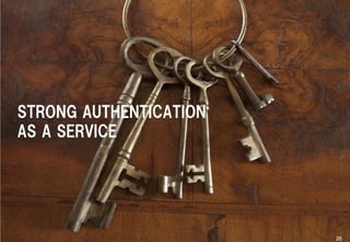 Copyright © 2010 Nomura Research Institute, Ltd. All Rights Reserved.
STRONG AUTHENTICATION
AS A SERVICE
26
 