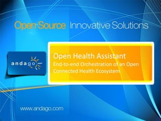 Start
Open Health Assistant
End-to-end Orchestration of an Open
Connected Health Ecosystem
 