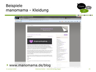 © comisch 2010 Johannes Korten - Unternehmertag Hagen 25
Beispiele
manomama - Kleidung
www.manomama.de/blog
 