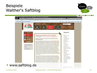 © comisch 2010 Johannes Korten - Unternehmertag Hagen 26
Beispiele
Walther‘s Saftblog
www.saftblog.de
 