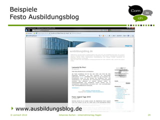 © comisch 2010 Johannes Korten - Unternehmertag Hagen 29
Beispiele
Festo Ausbildungsblog
www.ausbildungsblog.de
 