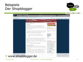 © comisch 2010 Johannes Korten - Unternehmertag Hagen 31
Beispiele
Der Shopblogger
www.shopblogger.de
 