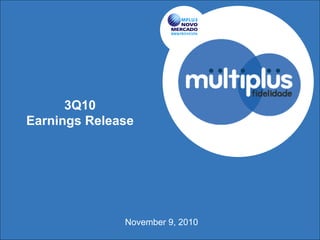 3Q10
Earnings Release
November 9, 2010
 