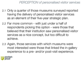 Q4) How are personalised visitor services
perceived at your institution?
 
