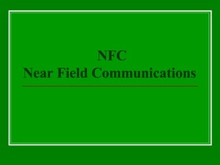 NFC Near Field Communications   