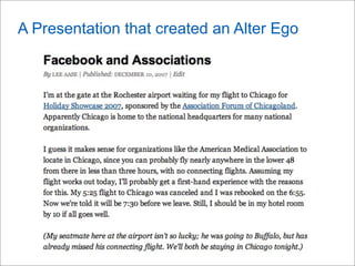 A Presentation that created an Alter Ego
 