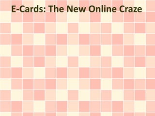 E-Cards: The New Online Craze
 
