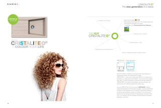 ®


                                                                                      The new generation of a classic




     LIGHTEN UP
                                          + UV-stable and food-safe                      + MADE IN GERMANY
      YOUR LIFE
                                                                                           Manufactured according to the most stringent quality and
                                                                                           environmental standards in the world
                                                                                           + subscribes to the Environmental Pact of Bavaria




                                   THE NEW                                                                    + Maximum colour intensity
                                                                ®


       MATERIAL
                               ®
       CRISTALITE                                                                                     + Extremely easy to clean



            COLOUR YOUR LIFE
                                      + Extremely tough and scratch-proof

                                                                                     + Natural, antibacterial hygiene protection system




                                                                                          ®
                                                                                              – Another step ahead




                                                                                                                ®
                                                                            CRISTALITE®

                                                                            SCHOCK reaches a milestone in the granite sink market thanks to a
                                                                            longstanding research and development program.
                                                                                          ®
                                                                                            – the on-trend material from SCHOCK, known around
                                                                            the world as a classic granite sink material – has evolved to suit modern-
                                                                            day needs. 30 years of experience went into the material’s reﬁnement.
                                                                                          ®
                                                                                            now features substantially improved properties. The
                                                                            workmanship and material properties are cutting-edge.

                                                                                                    ®
                                                                            The new                   , like the premium CRISTADUR® material,
                                                                            meets the requirements of the Bavarian eco-label. It has earned SCHOCK
                                                                            the seal of the Environmental Pact of Bavaria, a distinction reserved for
                                                                            companies demonstrating a special commitment to the environment.
                                                                            Moreover, all Schock granite sinks are manufactured exclusively in Ger-
                                                                            many – according to the most stringent environmental and production
                                                                            standards in the world.




10                                                                                                                                                  11
 