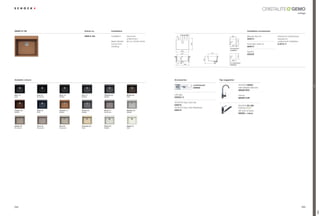 GEMO
                                                                                                                                                                                                                                                         cottage




GEMO N-100                                          Article no.                 Installation                                                                                                             Installation accessories
                                                                                                                              101101101(97)
                                                    GEM N 100                   Installation:   topmount,                                                                                                Manual drain kit           Clamps for substructure




                                                                                                                         40
                                                                                                                                                                                    600
                                                                                                undermount                                                                                               629314                     required for




                                                                                                                                                                                             510
                                                                                Base Cabinet:   60 cm / 23.62 inches                                                                   0                                            undermount installation
                                                                                                                                                                                   R1




                                                                                                                                              530
                                                                                Corner Unit:    –                                                                                                        Automatic drain kit        6.3016 / 4
                                                                                                                                                                                       580   10
                                                                                Handing:        –                                                                                                        629313
                                                                                                                                                                                  For topmount
                                                                                                                                                                                  installation
                                                                                                                               600                                                                       Syphon
                                                                                                                               527                                417
                                                                                                                                                                                                         629229




                                                                                                                                                                                             514
                                                                                                                                                                                    8
                                                                                                                                                                                  R1




                                                                                                                              220




                                                                                                                                                            329
                                                                                                                                                                                       584
                                                                                                                                                                                 For undermount
                                                                                                                                     600                                         installation




Available colours                                                                                                      Accessories                                      Tap suggestion

                                                                                                                                                    comfotouch                                SCHOCK RISSO




                                                                                                                                                                                                                                                                    Trend
                                                                                                                                                    629830                                    matt stainless steel look
                                                                                                                                                                                              585000 EDO

Nero (13)           Lava (40)    Onyx (10)      Inox (12)         Titanium (50)                 Mocha (63)             LED light                                                              chrome
Solid               Structured   Metallic       Metallic          Metallic                      Solid                  629024 / 3                                                             585000 CHR

                                                                                                                       SCHOCK Easy Care Set
                                                                                                                       629018                                                                 SCHOCK SC-200
                                                                                                                       SCHOCK Easy Care Brightener
Copper (09)         Aqua (05)    Cayenne (11)   Croma (49)        Arena (47)                    Alumina (04)           629019                                                                 with pull-out spout
Metallic            Solid        Metallic       Metallic          Structured                    Metallic
                                                                                                                                                                                              592000 + colour




Sabbia (58)         Terra (38)   Pera (56)      Colorado (08)     Pietra (60)                   Alpina (07)
Structured          Structured   Structured     Solid             Metallic                      Solid




254                                                                                                                                                                                                                                                           255




                                                                                                                                                                                                                                                                            GEMO
 