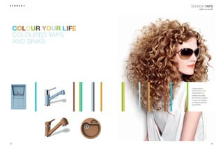 SCHOCK TAPS
                                  Lighten up your life




     COLOUR YOUR LIFE
     COLOURED TAPS
     AND SINKS




                        Coloured taps in
                                       ®
                                         and
                                     ®
                        CRISTADUR are
                        available exclusively
                        from Schock, identical
                        in colour and material
                        to Schock’s high-end
                        granite sinks.




22                                                 23
 