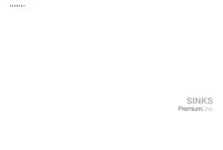 SINKS
PremiumLine
 