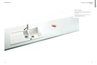 Premium
                             CRISTADUR® OPUS
                                                                modern




                                                                                     OPUS
     Opus D-150 + Centros tap

     The Schock Opus boasts a purist design. Schock won the
     reddot design award 2009 for this creation. The Opus is a sink
     for trend-setters.

     ŘÃ2SWLPXPÃKJLHQHÃSURWHFWLRQÃZLWKÃ6FKRFNÃ$QWLEDFÃDQGÃGLUW
       repellent effect (the dirt simply runs off)
     ŘÃ$YDLODEOHÃZLWKÃLQWHJUDOÃOLJKWVÃLQÃWKHÃVLQN




46                                                                    47
 